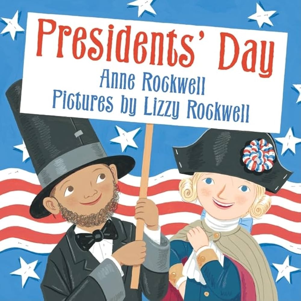 Amazon Presidents Day A Patriotic Picture Book About A School Play Celebrating George Washington And Abraham Lincoln For Children Ages 4 8 9780060501969 Rockwell Anne Rockwell Lizzy Video Games
