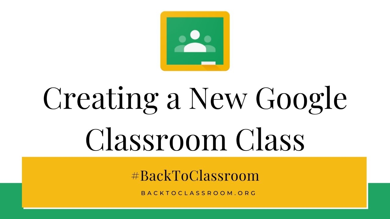 Creating A Google Classroom Class For The New School Year YouTube