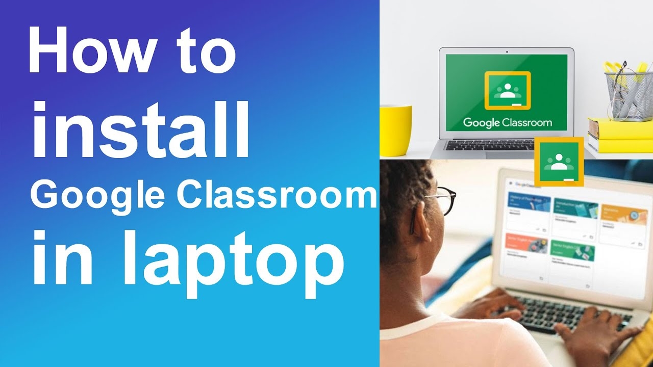 How To Install Google Classroom In Laptop YouTube