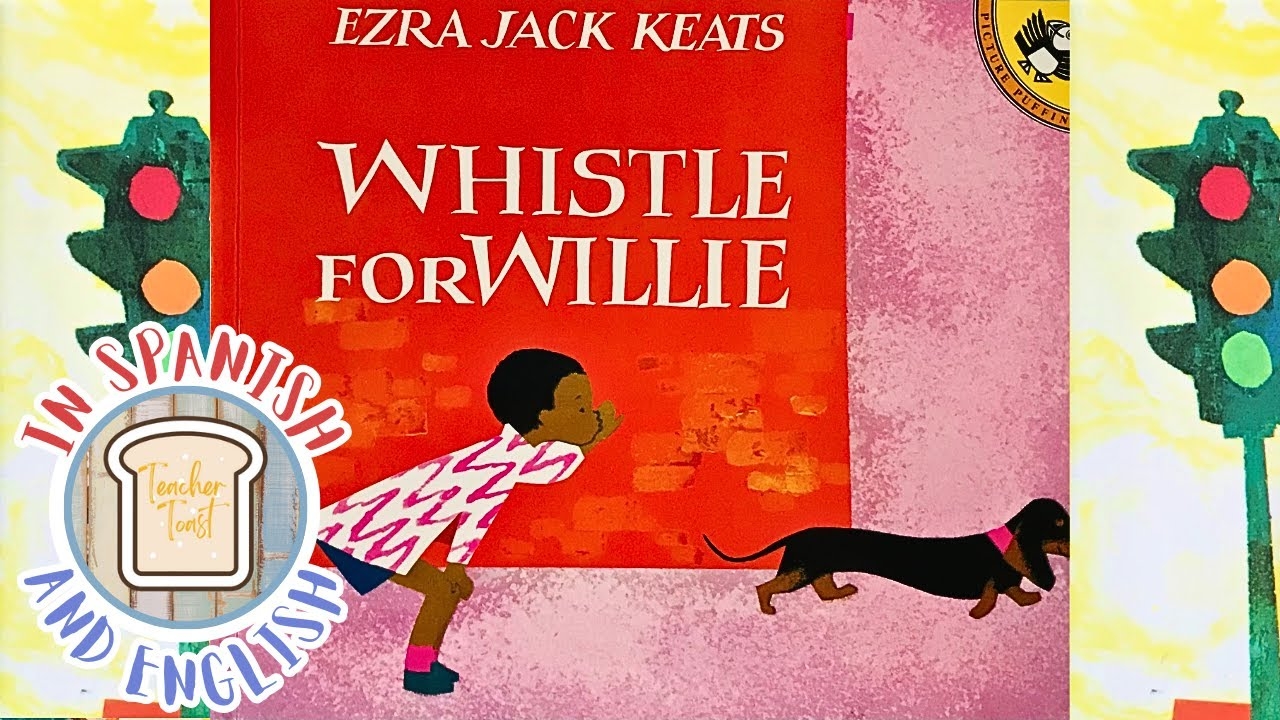 Whistle For Willie Read Aloud Book Bilingual Books Spanish English Children Books Educational YouTube Whistle For Willie Read Aloud Book Bilingual Books Spanish English Children Books Educational YouTube